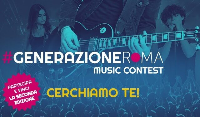 Generazione Roma Music Contest, al via la seconda edizione: iscrizioni fino al 30 ottobre