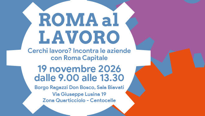 Torna “Roma al Lavoro”: il 19 novembre il Job Day al Quarticciolo