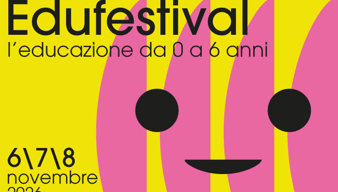 Torna “Edufestival”, il festival dell’educazione 0-6 anni